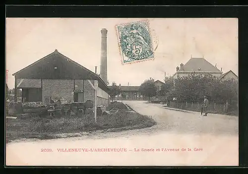 AK Villeneuve-L`Archevêque, La Scierie et l`Avenue de la Gare