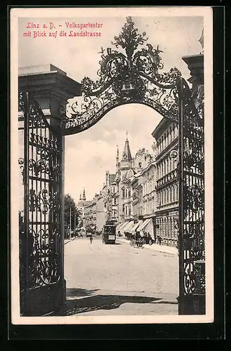 AK Linz a. D., Volksgartentor mit Landstrasse