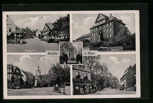 AK Rositz i. Thür., Berggasse, Schule, Hindenburgstrasse, Bahnhofstrasse, Ehrenmal