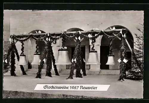AK Neuweiler, die Glocken zur Weihe 1957