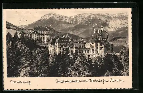 AK Semmering, Südbahnhotel mit Waldhof und Raxalpe