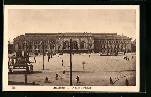 AK Strasbourg, La Gare Centrale, Bahnhof mit Strassenbahn