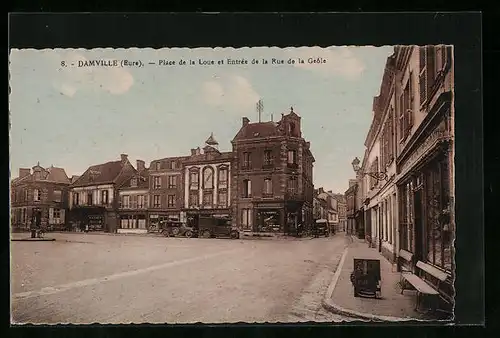 AK Damville, Place de la Loue et Entrée de la Rue de la Geole