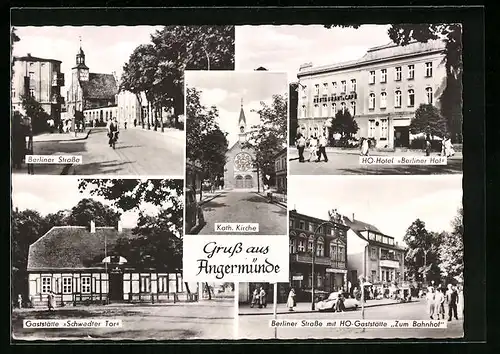 AK Angermünde, Berliner Strasse, Gaststätte Schwedter Tor, HO-Gaststätte Zum Bahnhof