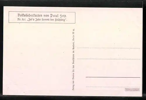 Künstler-AK Paul Hey: Volksliederkarte Nr. 89: Jed`s Jahr kommt der Frühling