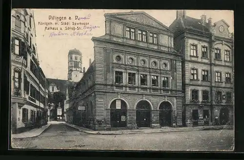 AK Dillingen a. D., Königstrasse mit Städt. Sparkasse, Rathaus und Schloss-Strasse