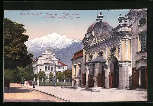 AK Bad Reichenhall, Kurhaus und Kaffee Flora mit Hohenstauffen