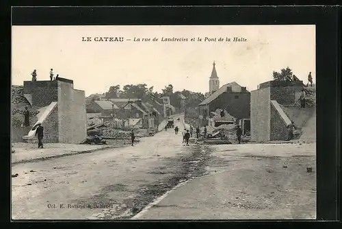 AK Le Cateau, La rue de Landrecies et le Pont de la Halte