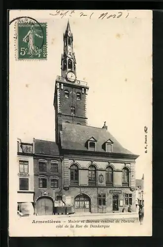 AK Armentières, Mairie et Bureau central de l`Octroi, Rue de Dunkerque