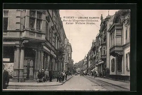AK Worms, Rue de l`Empereur-Guillaume / Kaiser Wilhelm Strasse