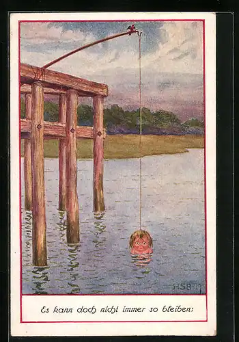 Künstler-AK H.S.B.: Es kann doch nicht immer so bleiben!