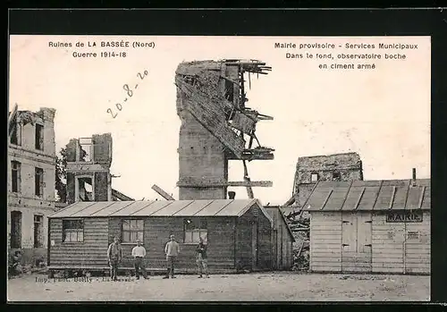 AK La Bassée, Guerre 1914-18, Mairie provisoire, Services Municipaux, Dans le fond, observatoire boche en ciment armé