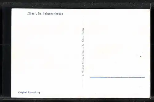 AK Löbau i. Sa., Kaserneneingang mit Soldaten