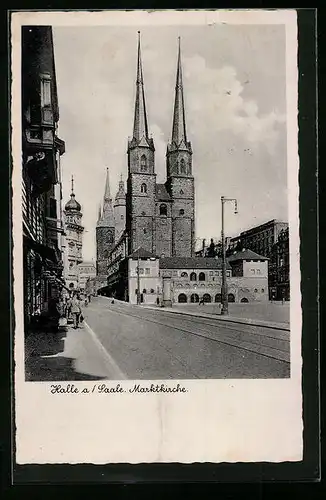 AK Halle a /Saale, Strassenpartie mit Geschäften und Marktkirche