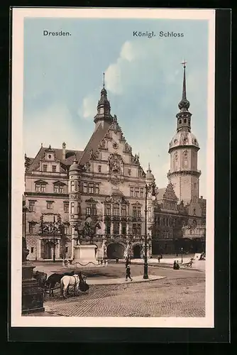 AK Dresden, Königl. Schloss mit Denkmal und Georgentor