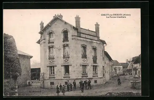 AK Chezy-en-Orxois, La Ferme Centrale