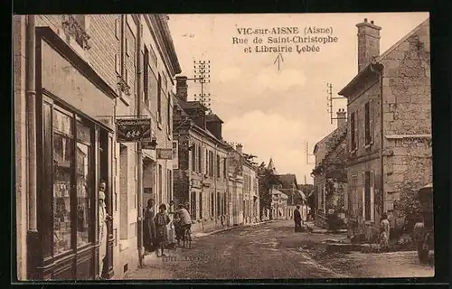 AK Vic-sur-Aisne, Rue de Saint-Christophe et Librairie Lebée