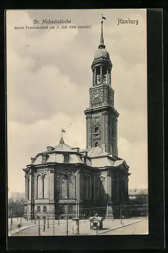 AK Hamburg-Neustadt, Gr. Michaeliskirche durch Feuersbrunst 1906 zerstört