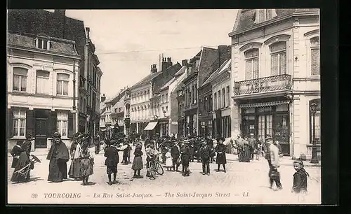 AK Tourcoing, La Rue Saint-Jacques, Strassenpartie