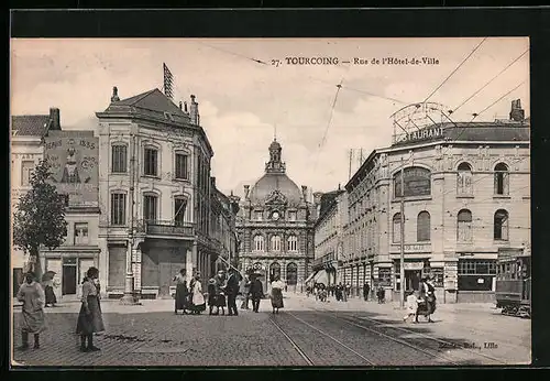 AK Tourcoing, Rue de l`Hotel -de-Ville, Strassenbahn