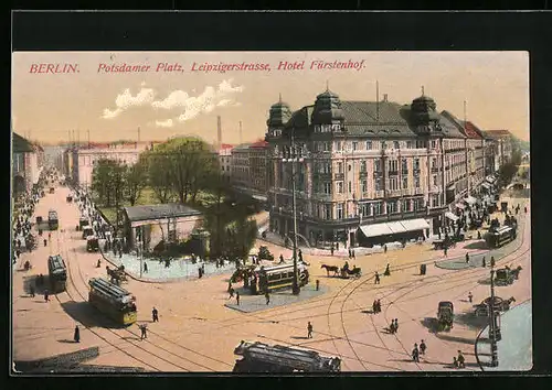 AK Berlin, Potsdamer Platz, Leipziger Strasse, Hotel Fürstenhof mit Strassenbahn