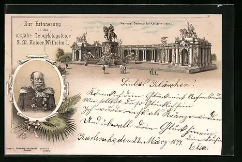 Lithographie Kaiser Wilhelm I., Portrait, National-Denkmal - Zur Erinnerung an 100jähr. Geburtstagsfeier