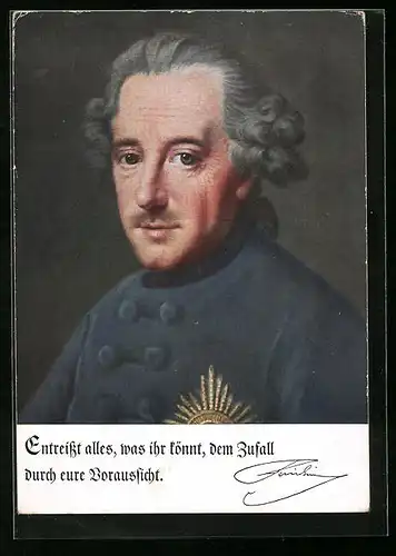 Künstler-AK Entreisst alles was ihr könnt dem Zufall durch eure Voraussicht, König Friedrich II. (der Grosse)