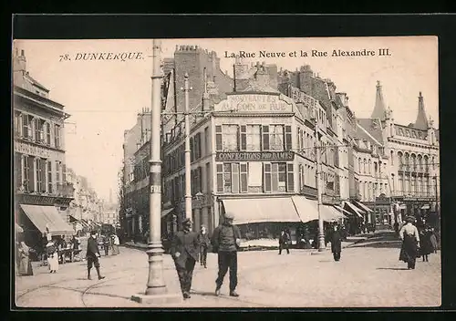 AK Dunkerque, La Rue Neuve et la Rue Alexandre III.