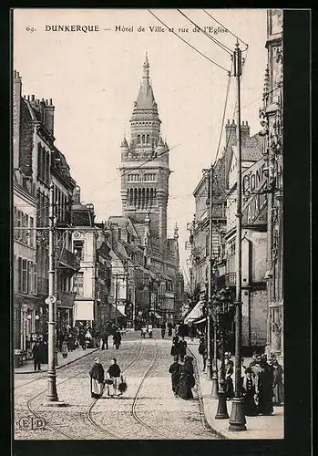 AK Dunkerque, La Rue de l`Eglise et Hotel de Ville