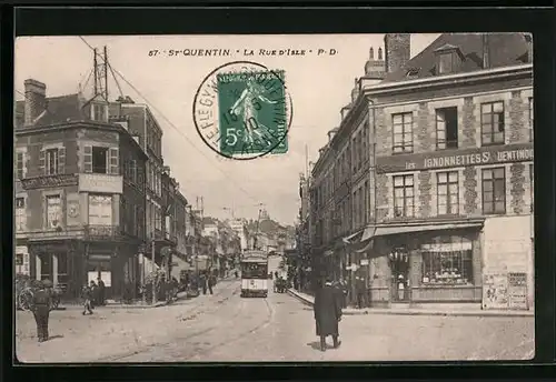AK St-Quentin, La Rue d`Isle, Strassenbahn
