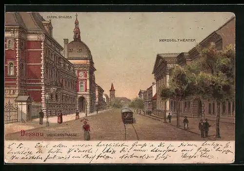 AK Dessau, Cavalierstrasse mit Herzogl. Theater und Strassenbahn