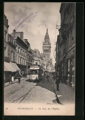 AK Dunkerque, La Rue de l`Eglise, Strassenbahn