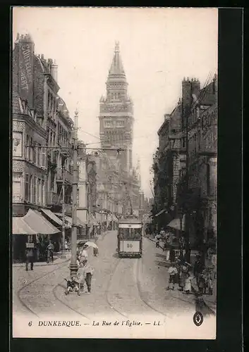 AK Dunkerque, La Rue de l`Eglise, Strassenbahn