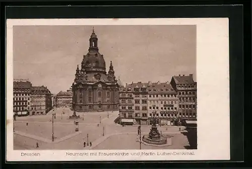 AK Dresden, Neumarkt mit Frauenkirche und Martin Luther-Denkmal