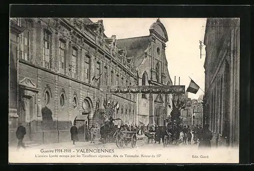 AK Valenciennes, l'ancien Lycée occupé par les Tirailleurs algériens, Arc de Triomphe, Retour du 127.