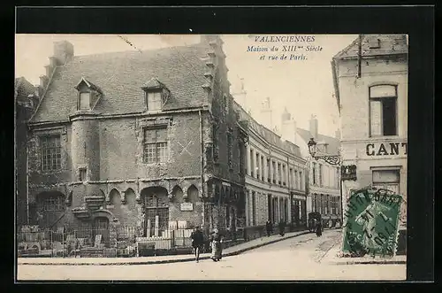 AK Valenciennes, Maison du XIII. Siecle et rue de Paris