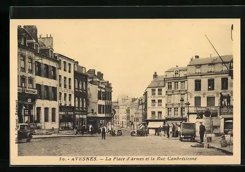 AK Avesnes, la Place d'Armes et la Rue Cambrésienne