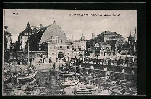 AK Kiel, Partie am Hafen - Fischhalle und Königl. Schloss
