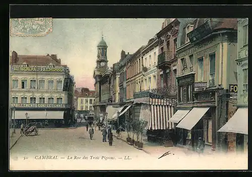 AK Cambrai, La Rue des Trois Pigeons, Strassenpartie