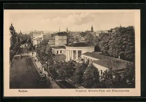 AK Aachen, Friedrich-Wilhelm-Platz mit Strassenbahn