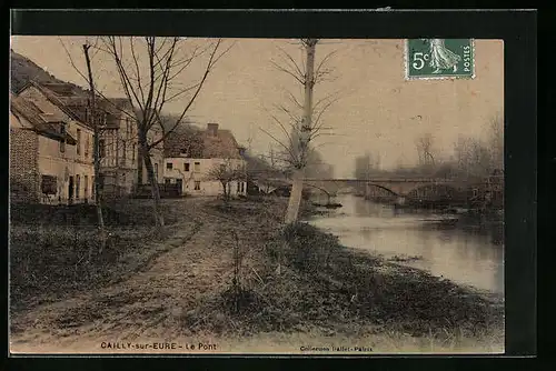 AK Cailly-sur-Eure, Le Pont