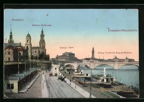 AK Dresden, Dampfschifflandeplatz mit Hofkirche und König Friedrich-August-Brücke