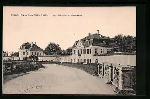 AK München-Nymphenburg, Ansicht der Kgl. Porzellan-Manufaktur