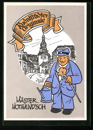 AK Rudolstadt, Rudolstädter Originale, Mäster Notwend`sch
