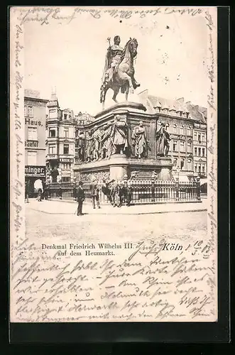 AK Köln, Denkmal Friedrich Wilhelm III. auf dem Heumarkt
