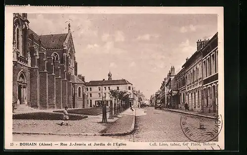 AK Bohain, Rue J.-Jaurès et Jardin de l`Eglise