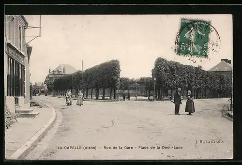AK La Capelle, Rue de la Gare, Place de la Demi-Lune