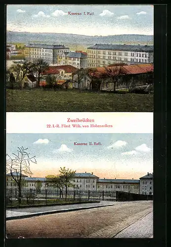 AK Zweibrücken, Kasernen I. und II. Batl. des 22. I.-R. Fürst Wilh. von Hohenzollern