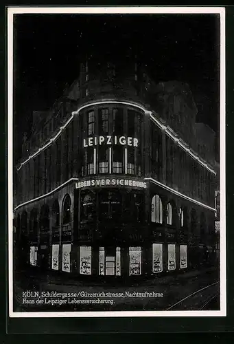 AK Köln, Schildergasse / Gürzenichstrasse - Haus der Leipziger Lebensversicherung bei Nacht