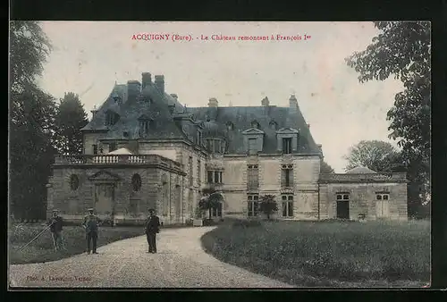 AK Acquigny, Le Chateau remontant a Francois Ier